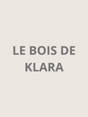 LE BOIS DE KLARA